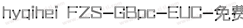 hyqihei FZS-GBpc-EUC字体转换